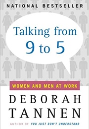 Talking From 9 to 5 (Deborah Tannen)