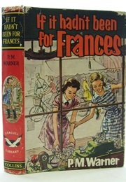 If It Hadn't Been for Frances (P. M. Warner)