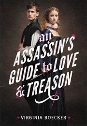 The Assassin's Guide to Love and Treason (Virginia Boecker)