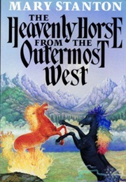 The Heavenly Horse From the Outermost West (Mary Stanton)
