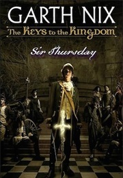 The Keys to the Kingdom: Sir Thursday (Garth Nix)