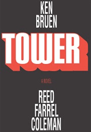 Tower (Ken Bruen & Reed Farrel Coleman)