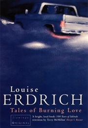 Tales of Burning Love (Louise Erdrich)
