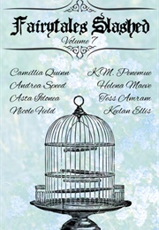 Fairytales Slashed: Volume 7 (Samantha M. Derr (Editor))