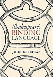 Shakespeare&#39;s Binding Language (John Kerrigan)