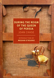 During the Reign of the Queen of Persia (Joan Chase)