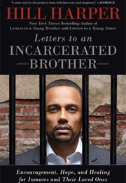 Letters to an Incarcerated Brother: Encouragement, Hope, and Healing for Inmates and Their Loved One (Hill Harper)