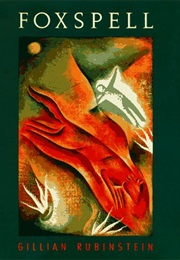 Foxspell (Gillian Rubinstein)