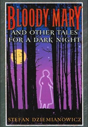 Bloody Mary and Other Tales for a Dark Night (Stephen R. Dziemianowicz)