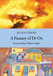 The Fantasy of Dr Ox (Jules Verne)