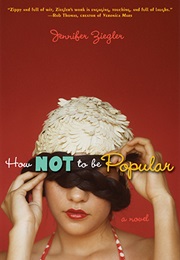How Not to Be Popular (Jennifer Ziegler)