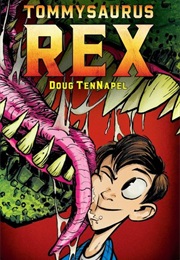Tommysaurus Rex (Doug Tennapel)