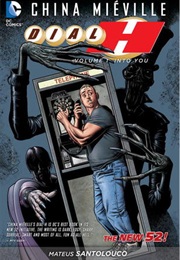 Dial H, Vol. 1: Into You (China Miéville)
