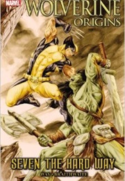 Wolverine: Origins– Seven the Hard Way (Daniel Way)