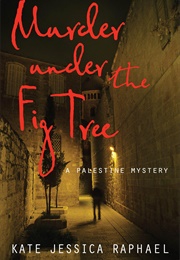 Murder Under the Fig Tree (Kate Jessica Raphael)
