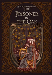 The Mists of Avalon - The Prisoner in the Oak (Marion Zimmer Bradley)