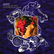 Matmos - The Rose Has Teeth in the Mouth of a Beast