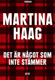 Det Är Något Som Inte Stämmer (Martina Haag)