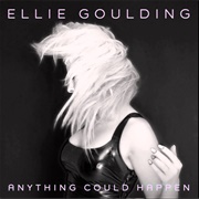 Anything Could Happen - Ellie Goulding
