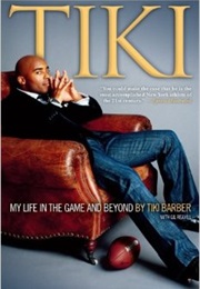 Tiki: My Life in the Game and Beyond (Tiki Barber)