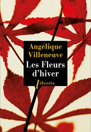 Les Fleurs D'hiver (Angélique Villeneuve)