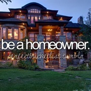 Be a Homeowner