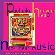 Pachinko in Your Head: Non Linear Music by Eckart Rahn (1998)