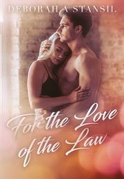 For the Love of the Law (Deborah a Stansil)