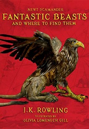 Fantastic Beasts and Where to Find Them (Illustrated Edition) (Newt Scamander)