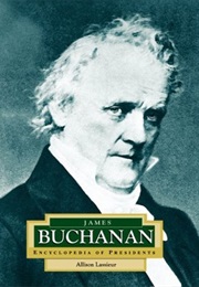 Encyclopedia of Presidents : James Buchanan (Allison Lassieur)