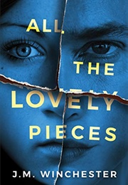 All the Lovely Pieces (J.M. Winchester)