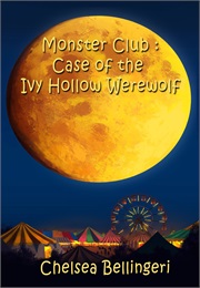 Case of the Ivy Hollow Werewolf (Chelsea Luna Bellingeri)