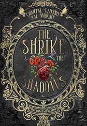 The Shrike &amp; the Shadows (Chantal Gadoury)