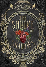 The Shrike & the Shadows (Chantal Gadoury)