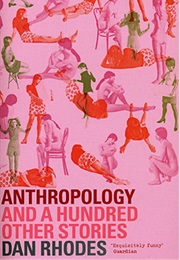 Anthropology (Dan Rhodes)
