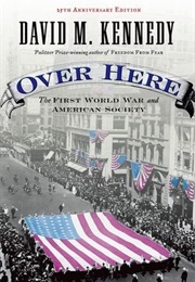 Over Here: The First World War and American Society (David M. Kennedy)