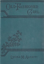 An Old Fashioned Girl (Louisa May Alcott)