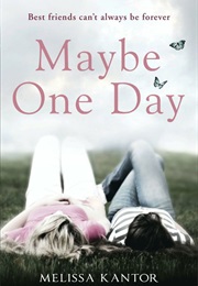 Maybe One Day (Melissa Kantor)