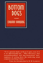 Bottom Dogs (Edward Dahlberg)