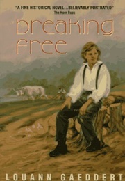 Breaking Free (Louann Gaeddert)