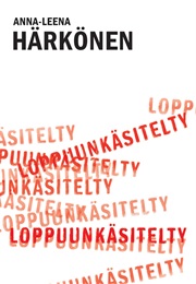 Loppuunkäsitelty (Anna-Leena Härkönen)