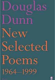 New Selected Poems 1964-2000 (Douglas Dunn)
