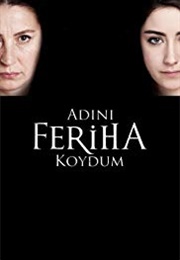 Adını Feriha Koydum (2011)