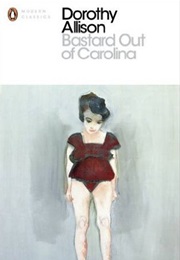 Bastards Out of Carolina (Dorothy Allison)