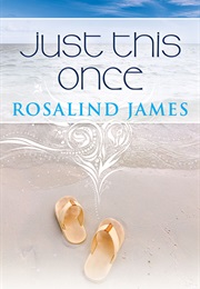 Just This Once (Rosalind James)