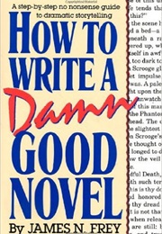 How to Write a Damn Good Novel (James N. Frey)