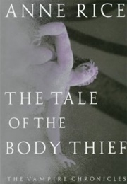 The Tale of the Body Thief (Anne Rice)