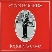 Stan Rogers - Fogarty's Cove (1976)