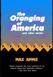 The Oranging of America (Max Apple)