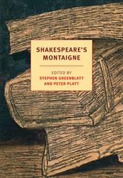 Shakespeare's Montaigne (Ed. Stephen Greenblatt and Peter Platt)